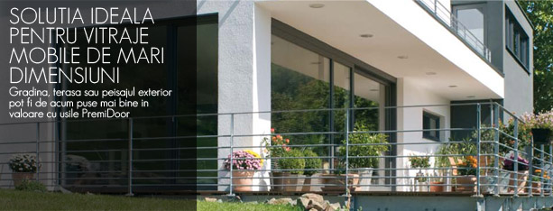 SOLUTIA IDEALA PENTRU VITRAJE MOBILE DE MARI DIMENSIUNI. Gradina, terasa sau peisajul exterior   pot fi de acum puse mai bine in valoare cu usile PremiDoor