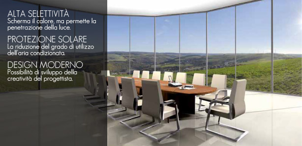 ALTA SELETTIVITA Scherma il calore, ma permette la penetrazione della luce. PROTEZIONE SOLARE La riduzione del grado di utilizzo dell'aria condizionata. DESIGN MODERNO Possibilita di sviluppo della creativita del progettista.